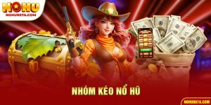 Nhóm kéo nổ hũ